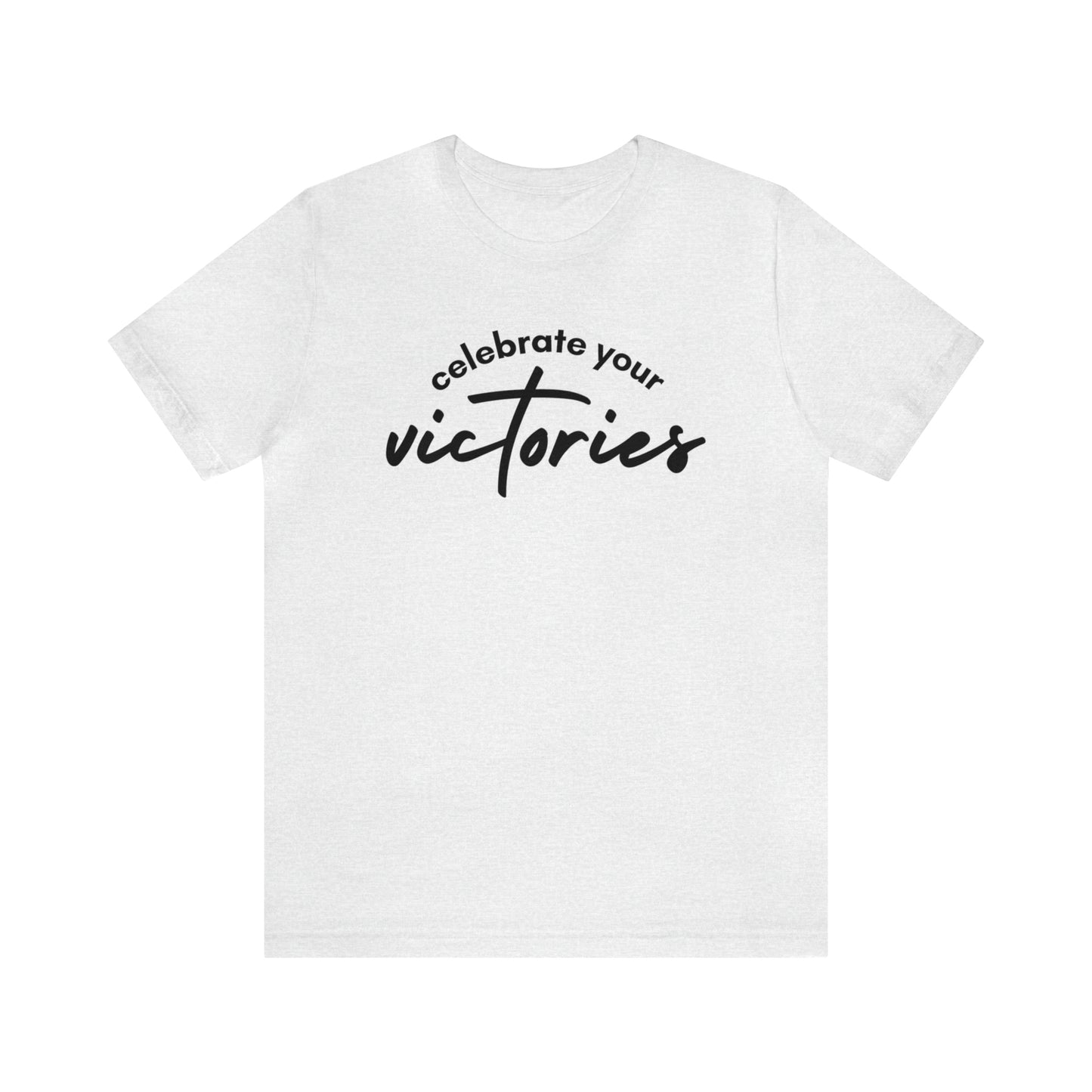 Celebrate Your Victories Shirt