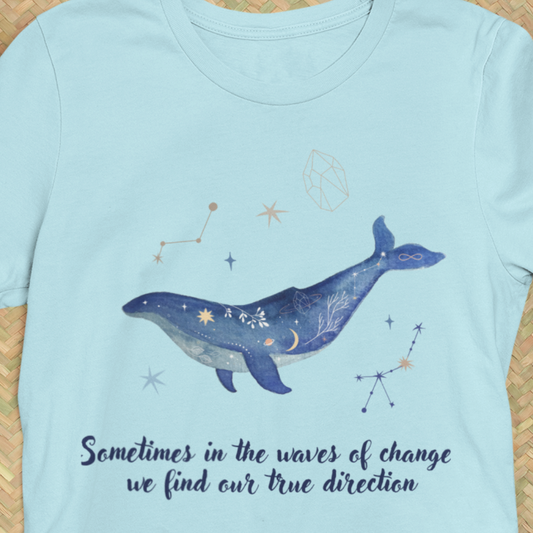 Sometimes In The Waves Of Change, We Find Our True Direction Whale Motivational Shirt