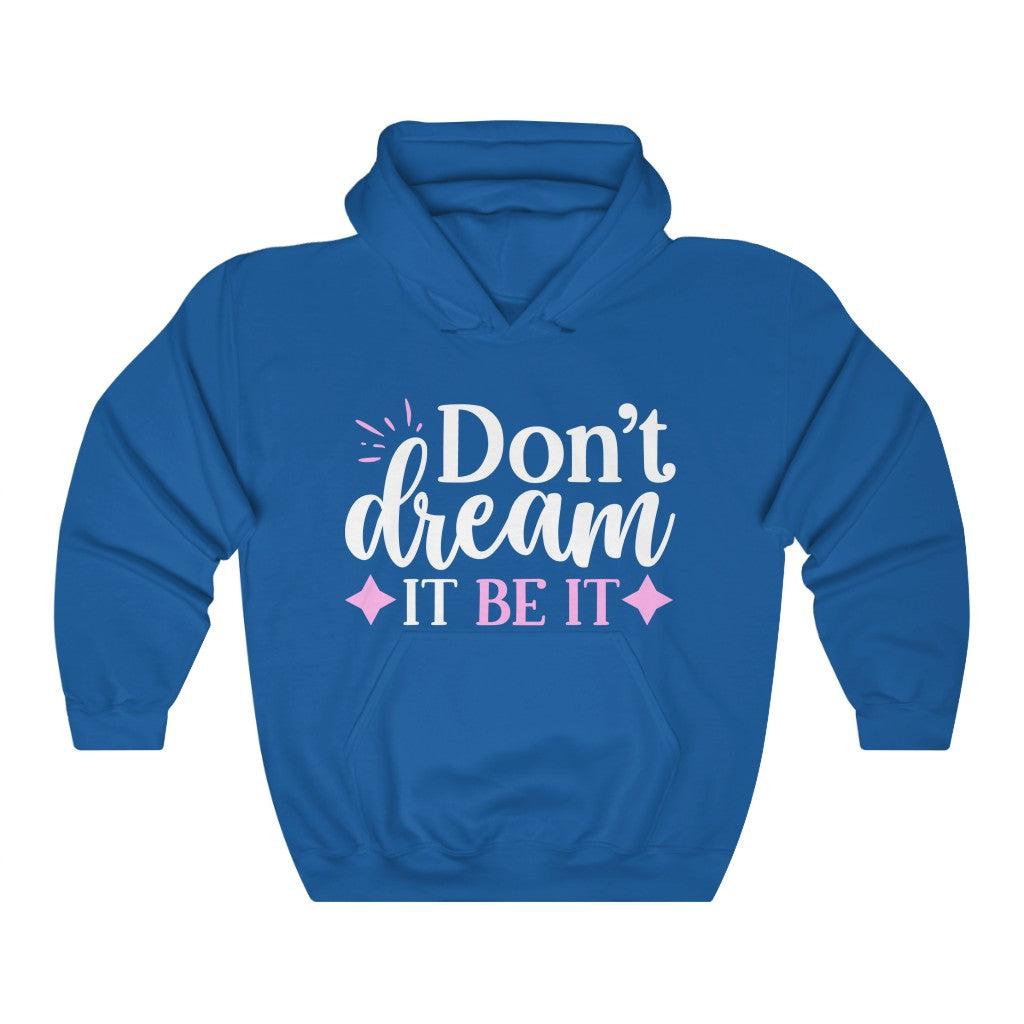 Don't Dream It Be It Women's Hoodie Heavy Sweatshirt