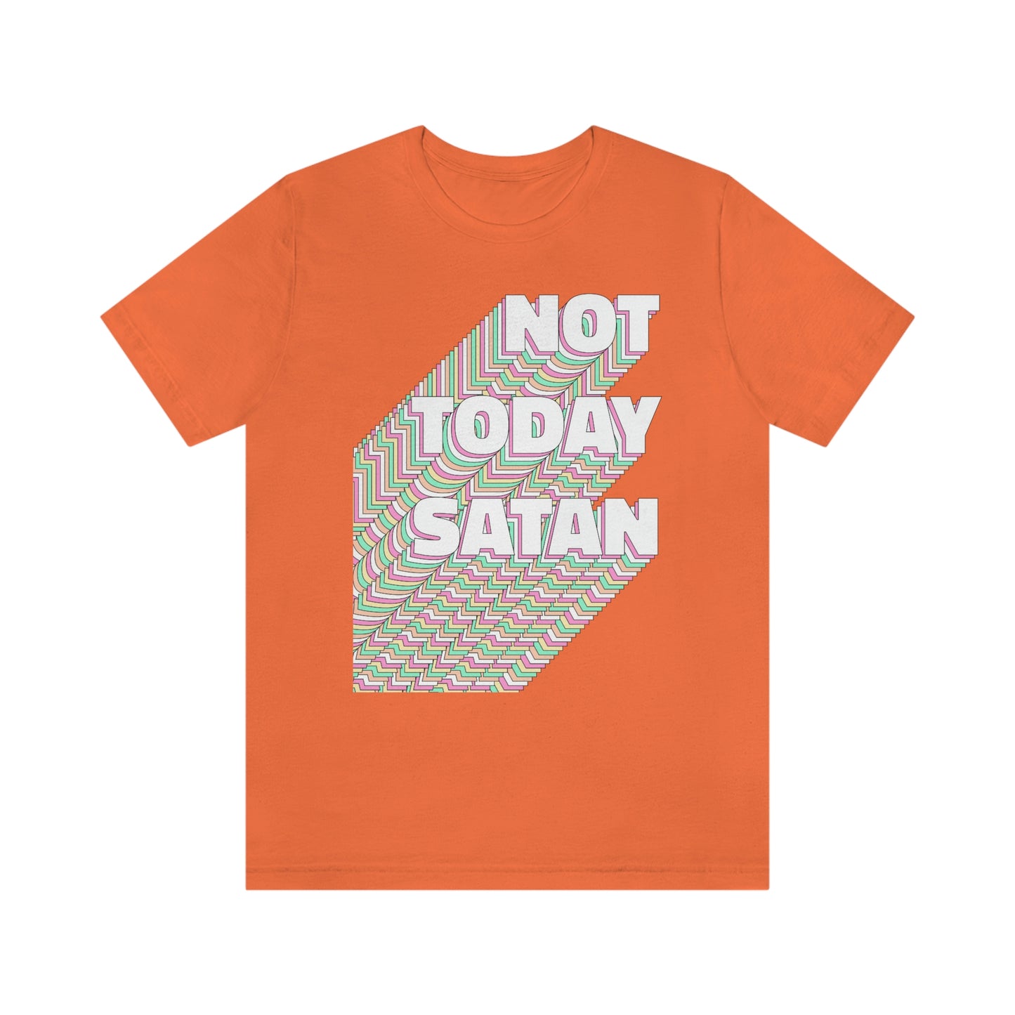 Not Today Satan Shirt
