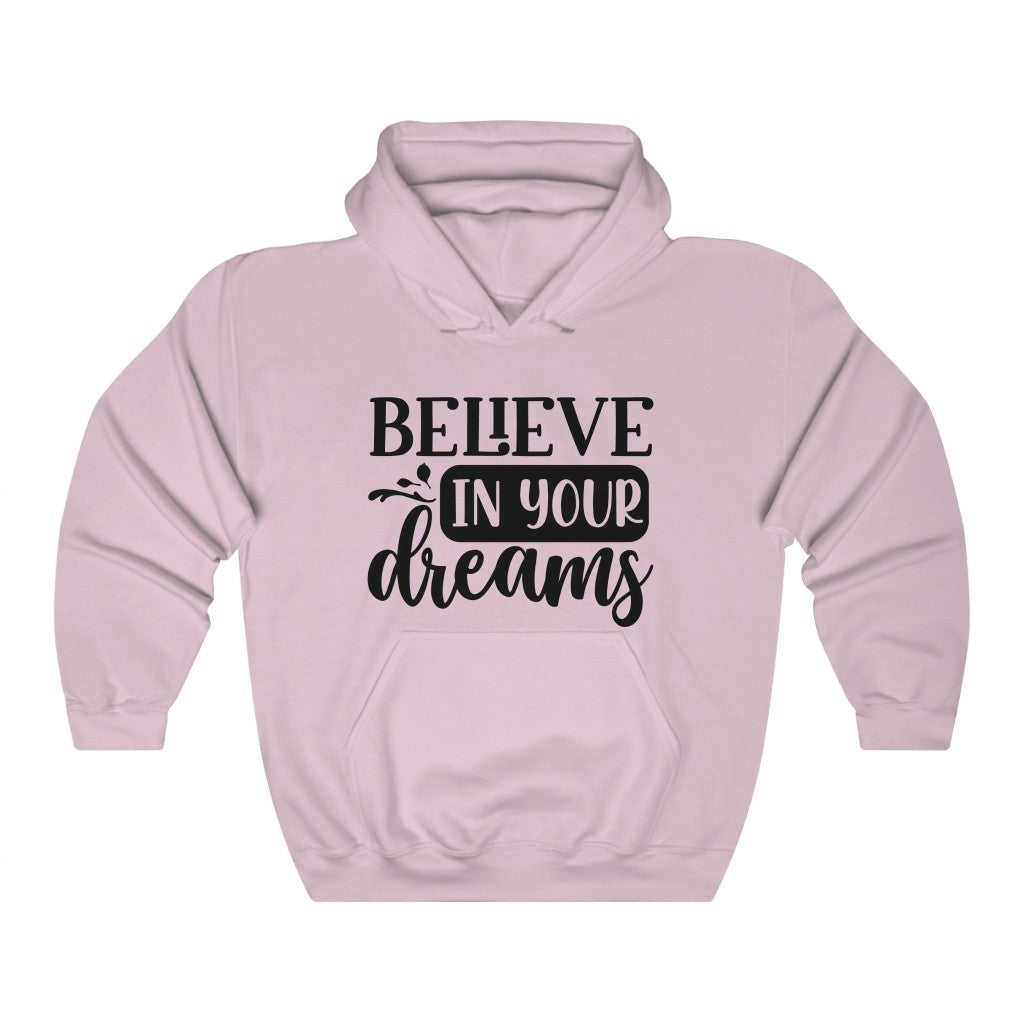Believe In Your Dreams Women's Hoodie Heavy Sweatshirt