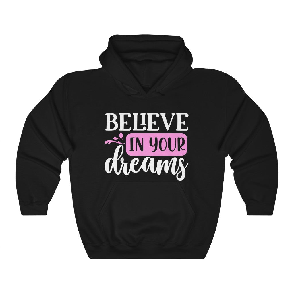 Believe In Your Dreams Women's Hoodie Heavy Sweatshirt