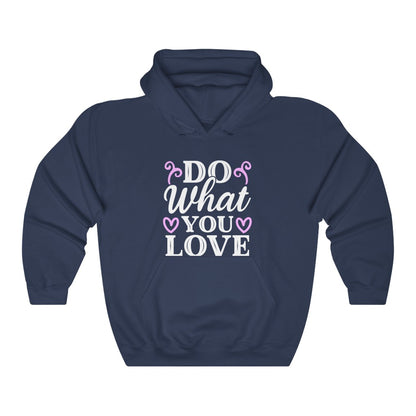 Do What You Love Women's Hoodie Heavy Sweatshirt