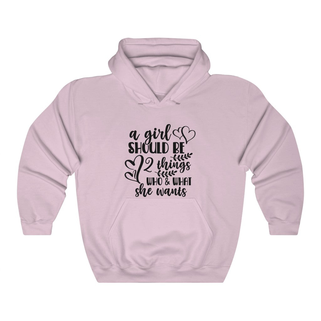 Girls Should Be 2 Things: Who & What She Wants Women's Hoodie Heavy Sweatshirt