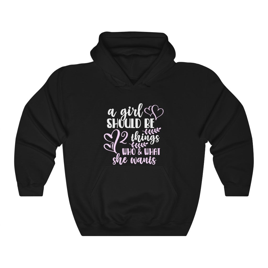 Girls Should Be 2 Things: Who & What She Wants Women's Hoodie Heavy Sweatshirt