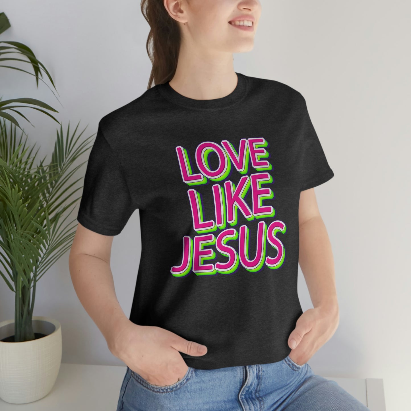 Love Like Jesus Shirt