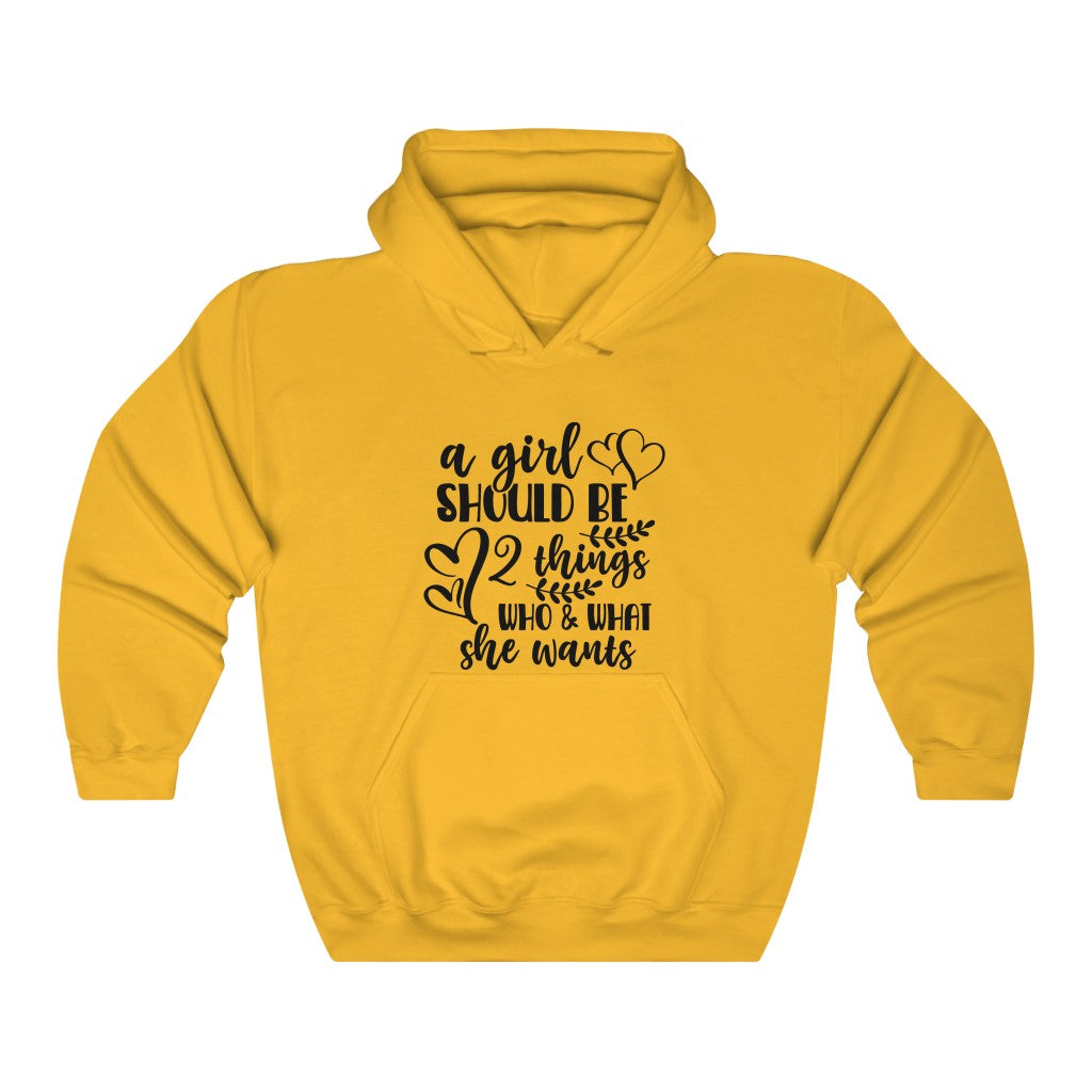 Girls Should Be 2 Things: Who & What She Wants Women's Hoodie Heavy Sweatshirt