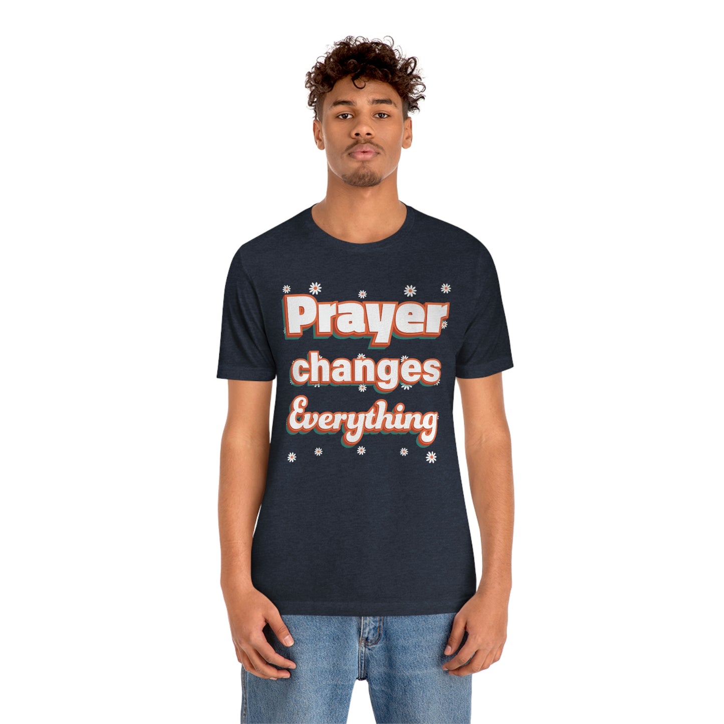 Prayer Changes Everything Shirt