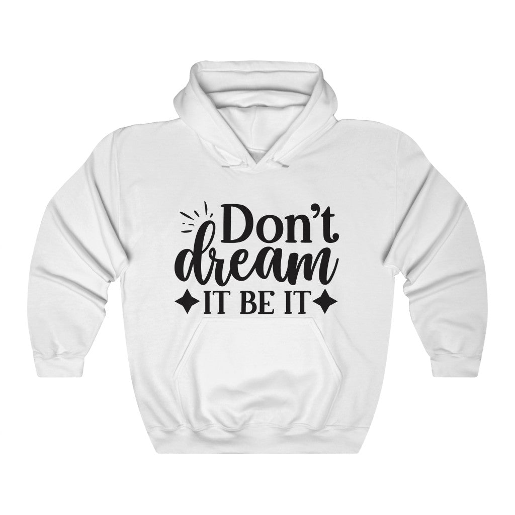 Don't Dream It Be It Women's Hoodie Heavy Sweatshirt