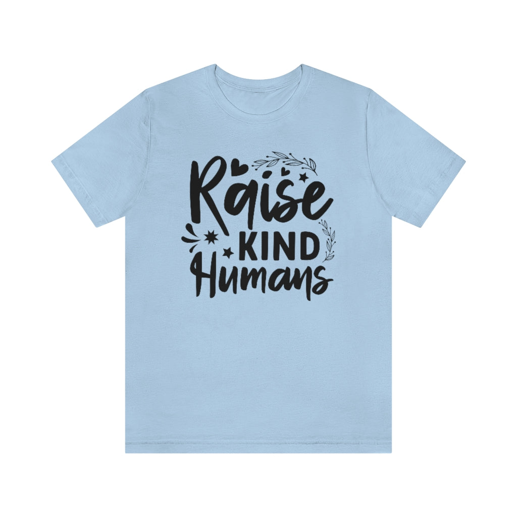 Raise Kind Humans T-Shirt