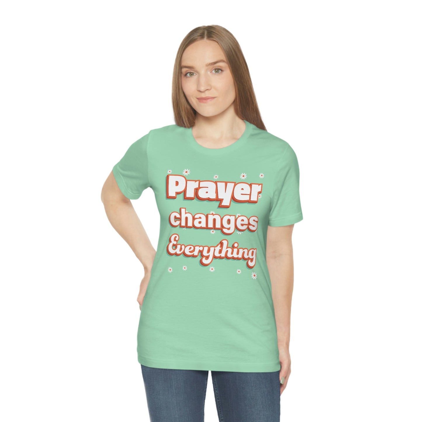 Prayer Changes Everything Shirt