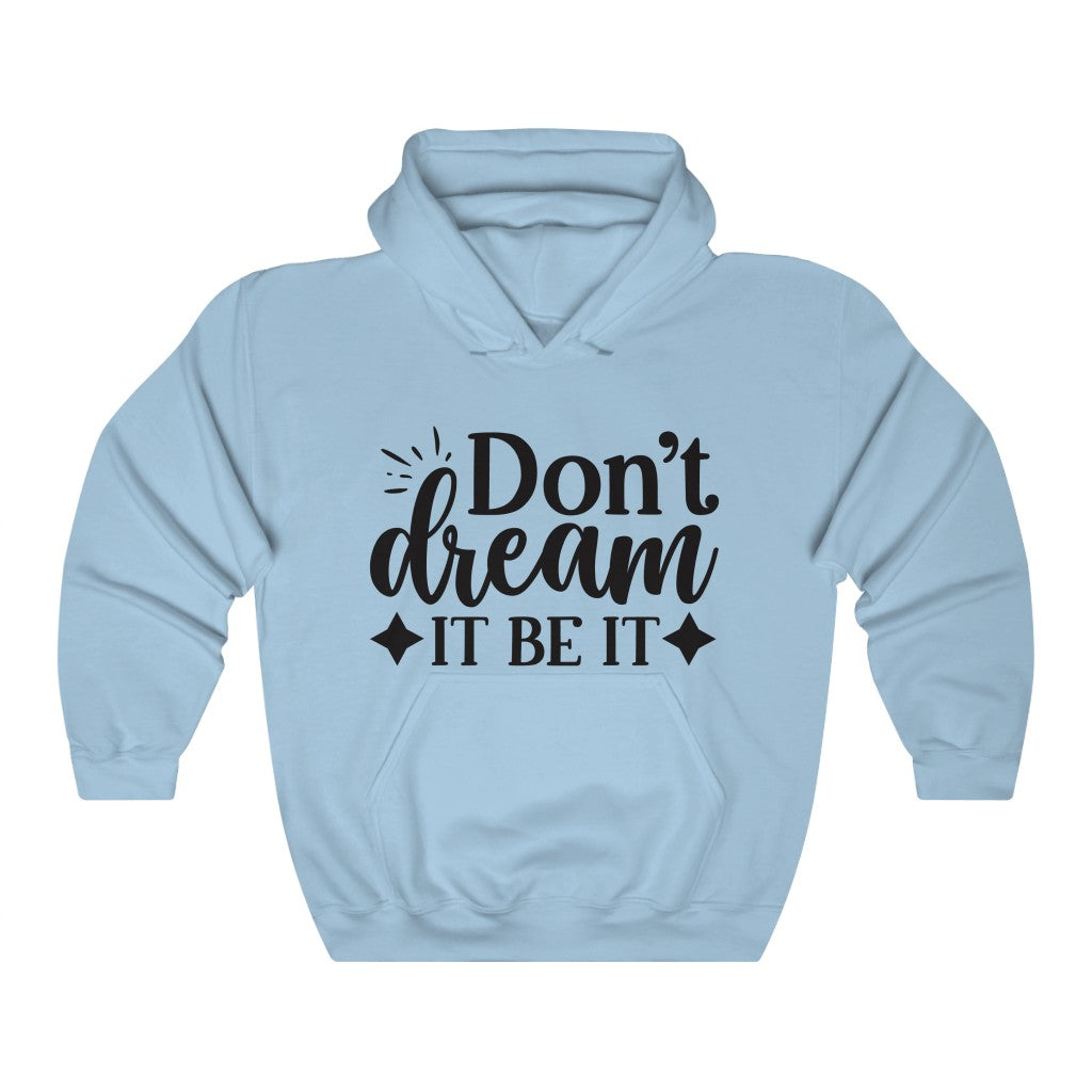 Don't Dream It Be It Women's Hoodie Heavy Sweatshirt