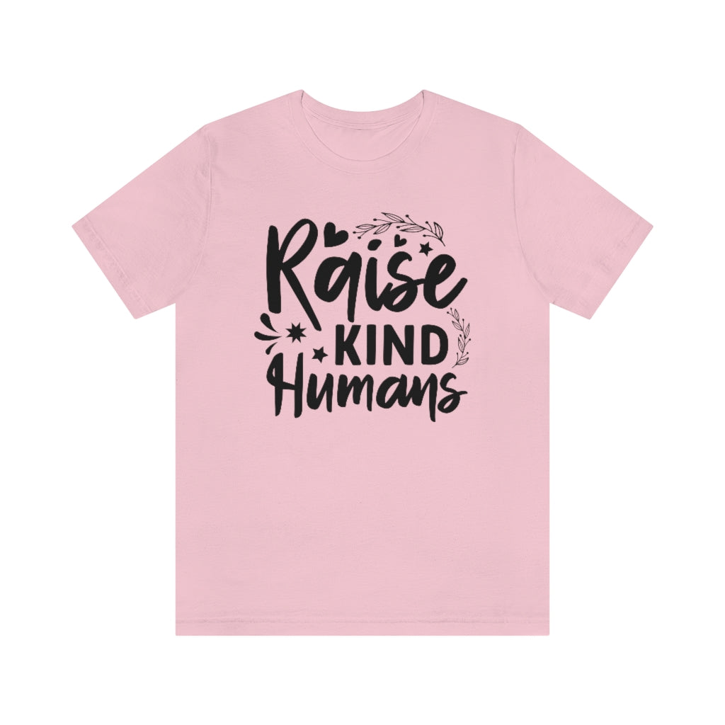 Raise Kind Humans T-Shirt