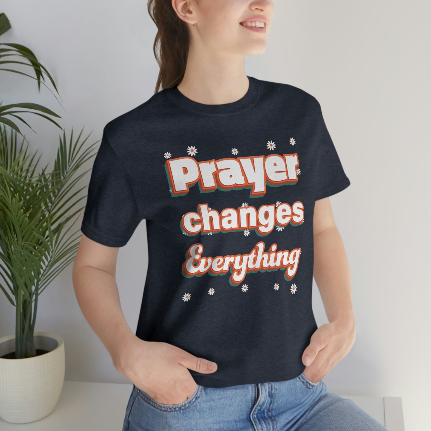 Prayer Changes Everything Shirt