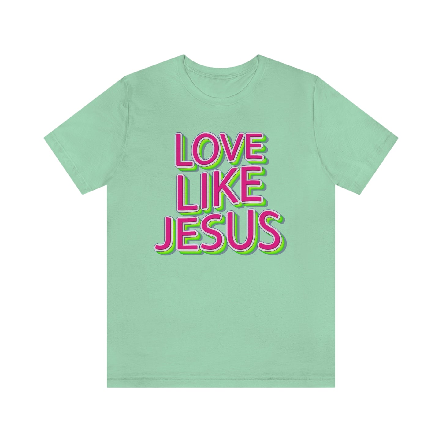 Love Like Jesus Shirt