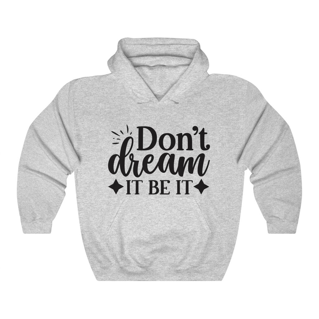 Don't Dream It Be It Women's Hoodie Heavy Sweatshirt