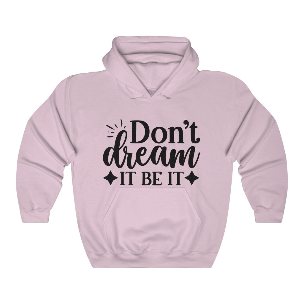 Don't Dream It Be It Women's Hoodie Heavy Sweatshirt