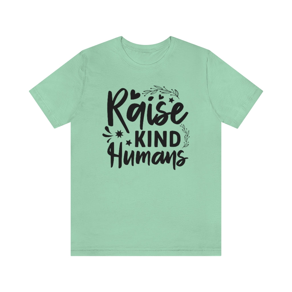 Raise Kind Humans T-Shirt