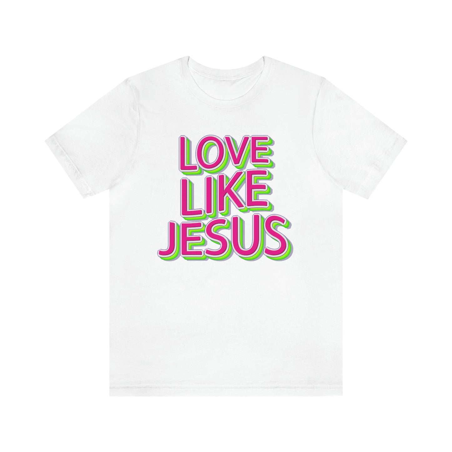 Love Like Jesus Shirt