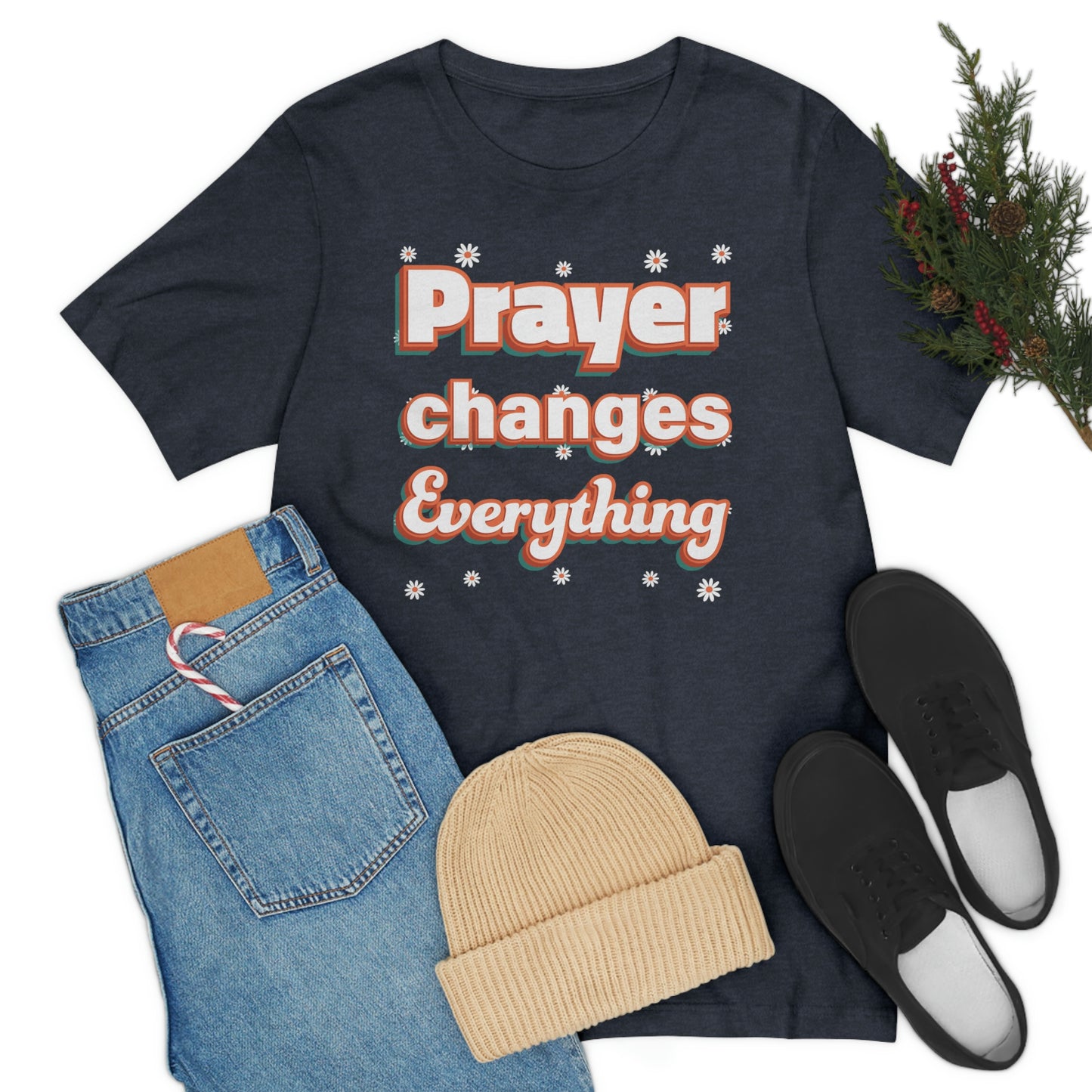 Prayer Changes Everything Shirt