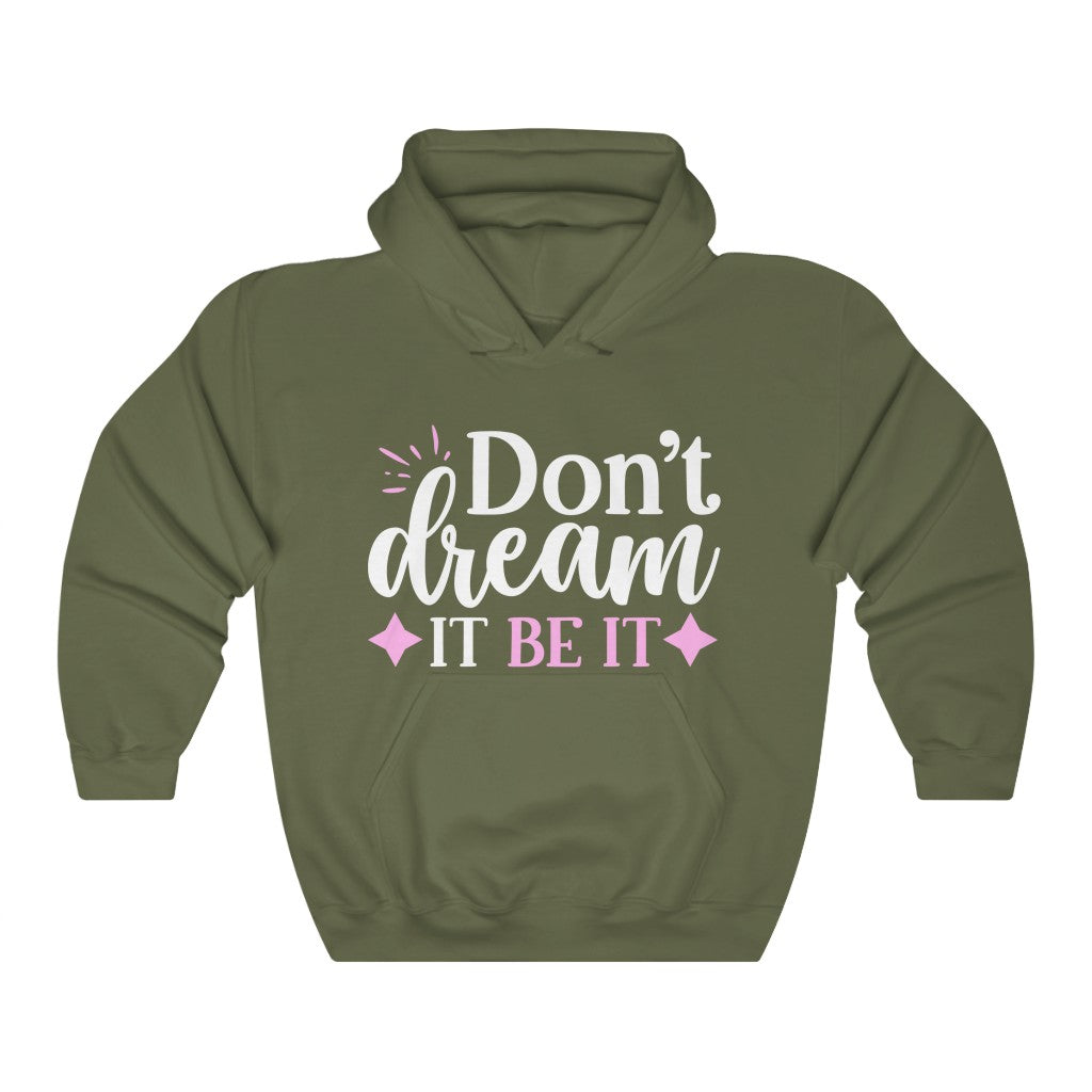 Don't Dream It Be It Women's Hoodie Heavy Sweatshirt