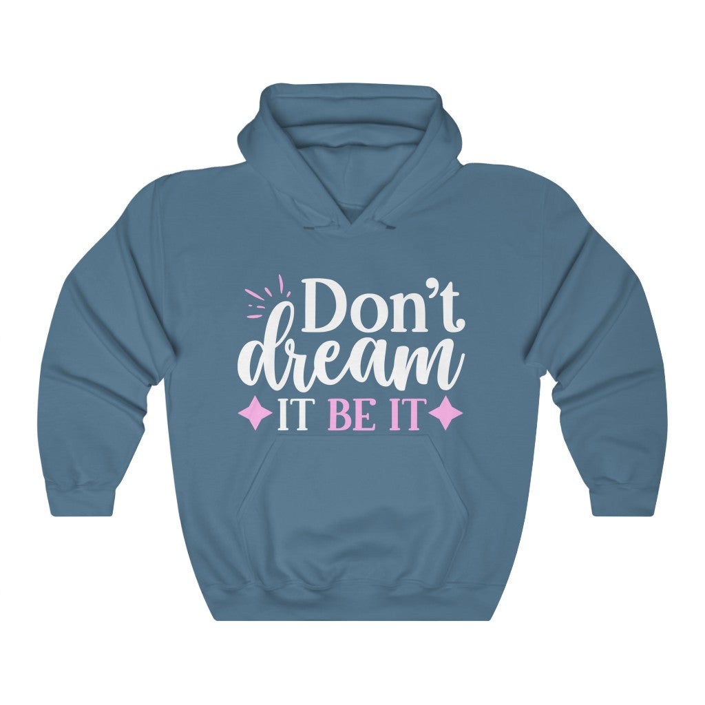 Don't Dream It Be It Women's Hoodie Heavy Sweatshirt