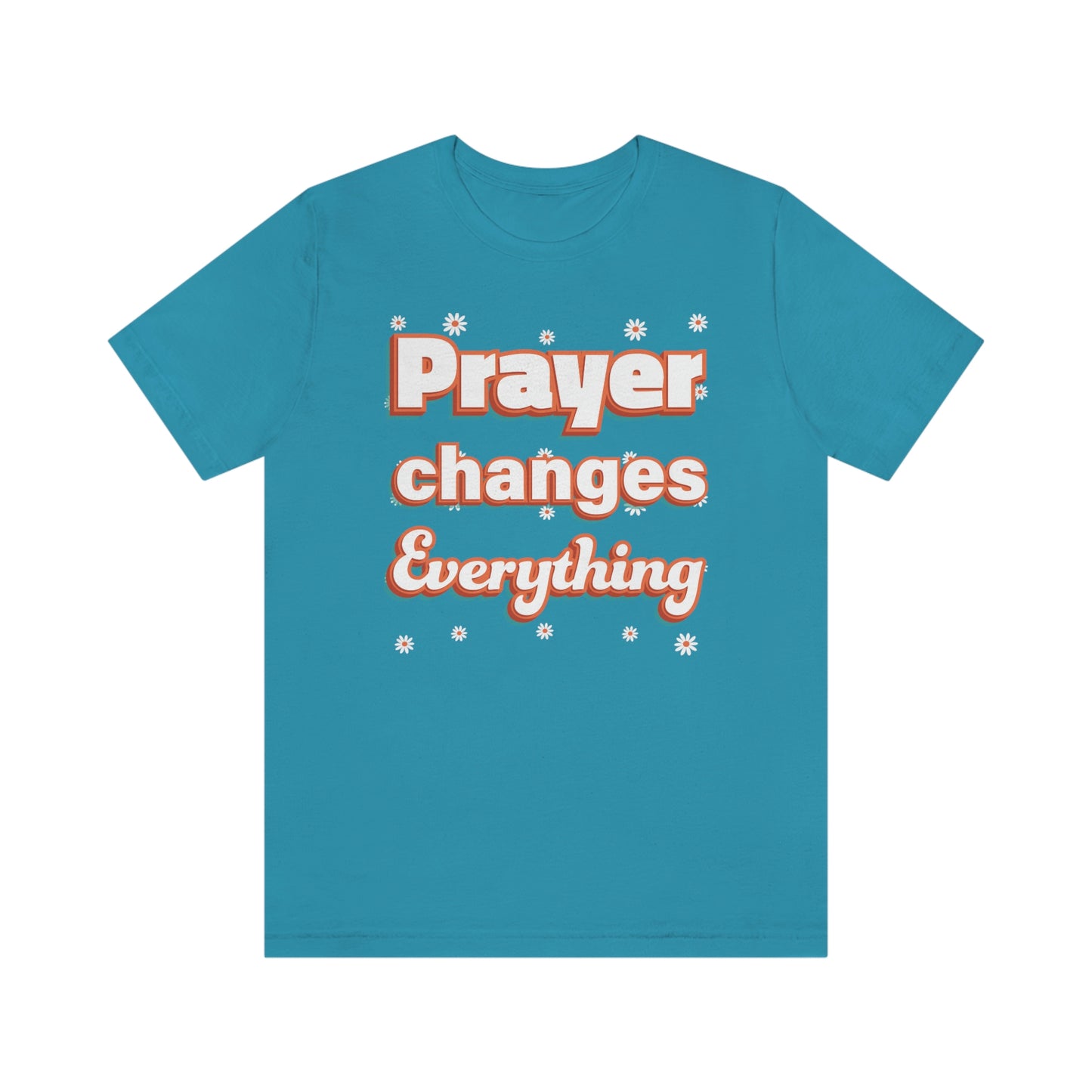 Prayer Changes Everything Shirt