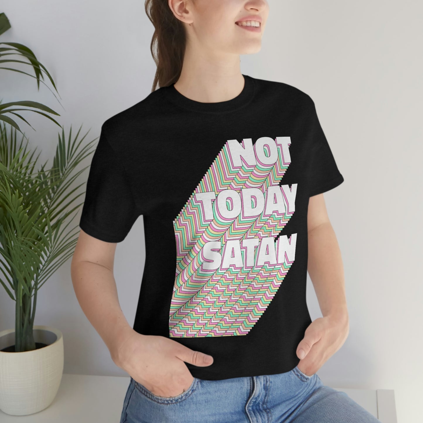 Not Today Satan Shirt