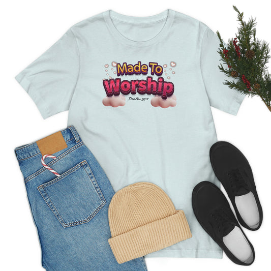 Made To Worship Shirt