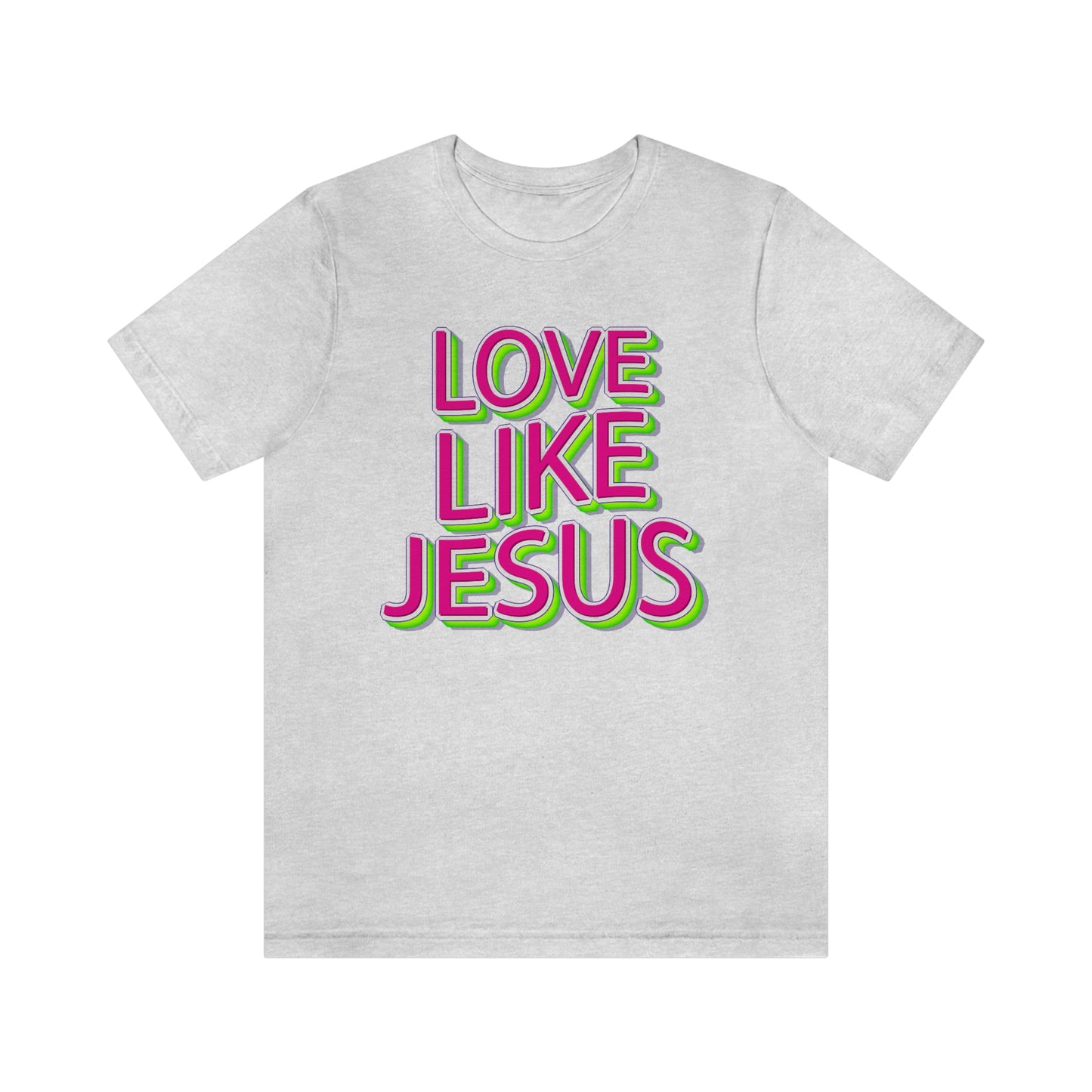 Love Like Jesus Shirt