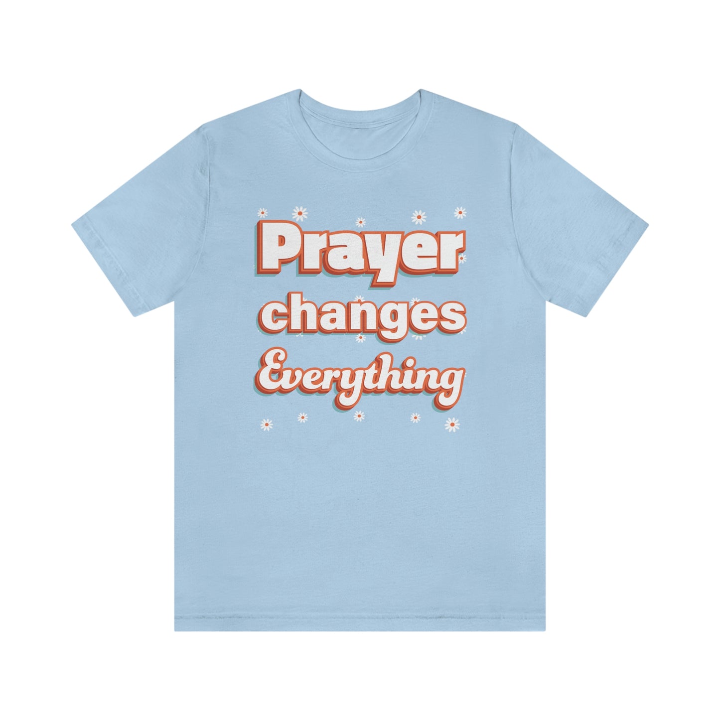 Prayer Changes Everything Shirt