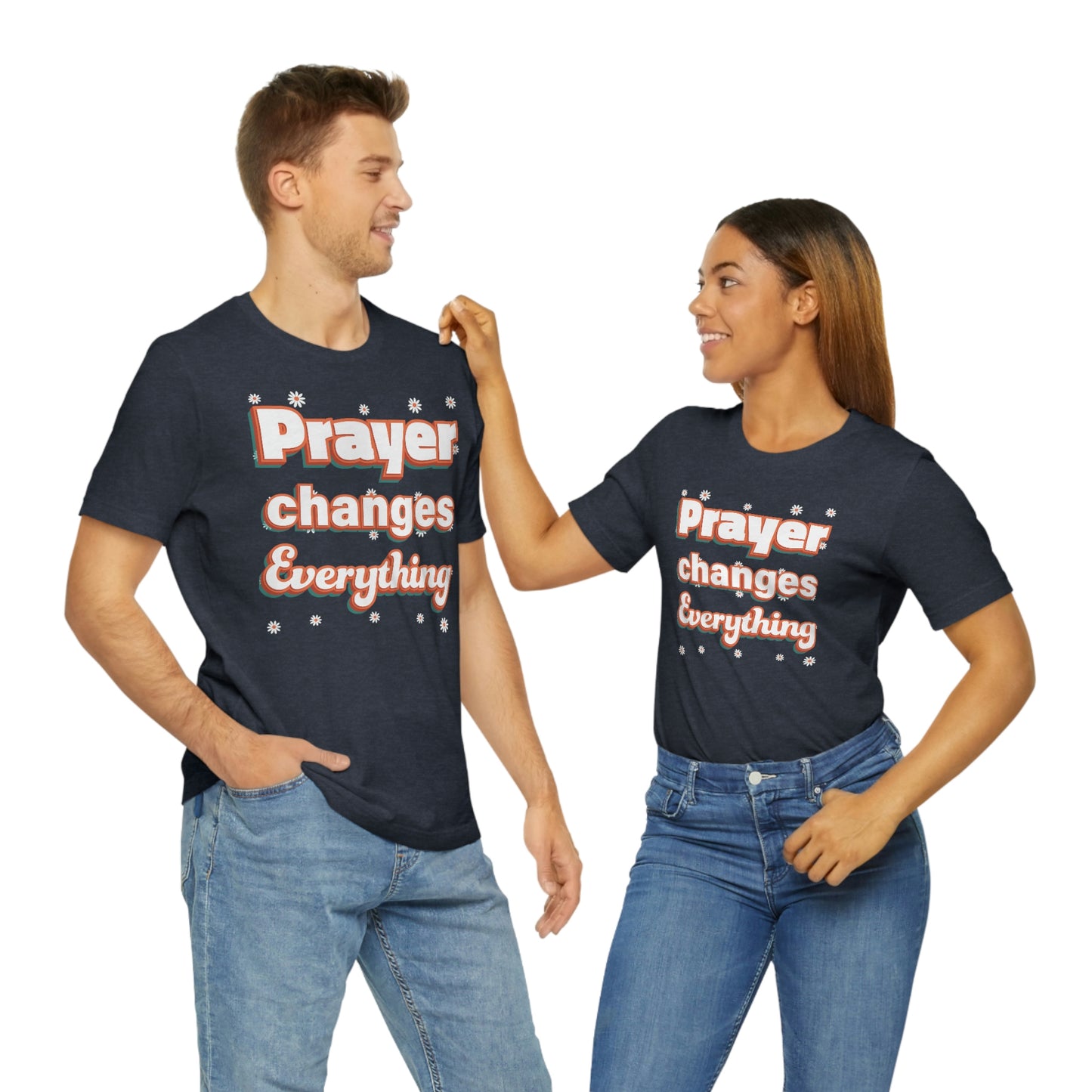 Prayer Changes Everything Shirt