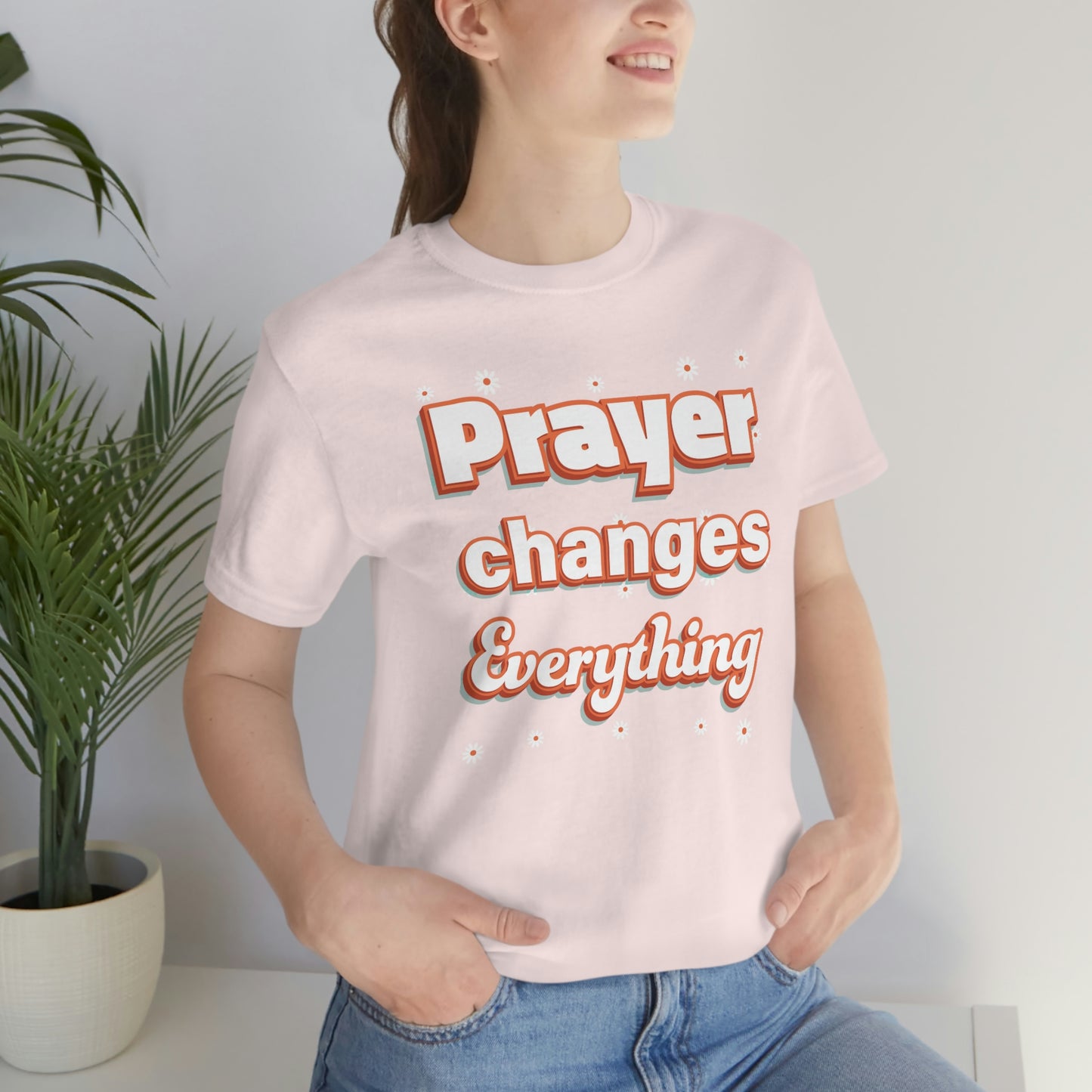 Prayer Changes Everything Shirt