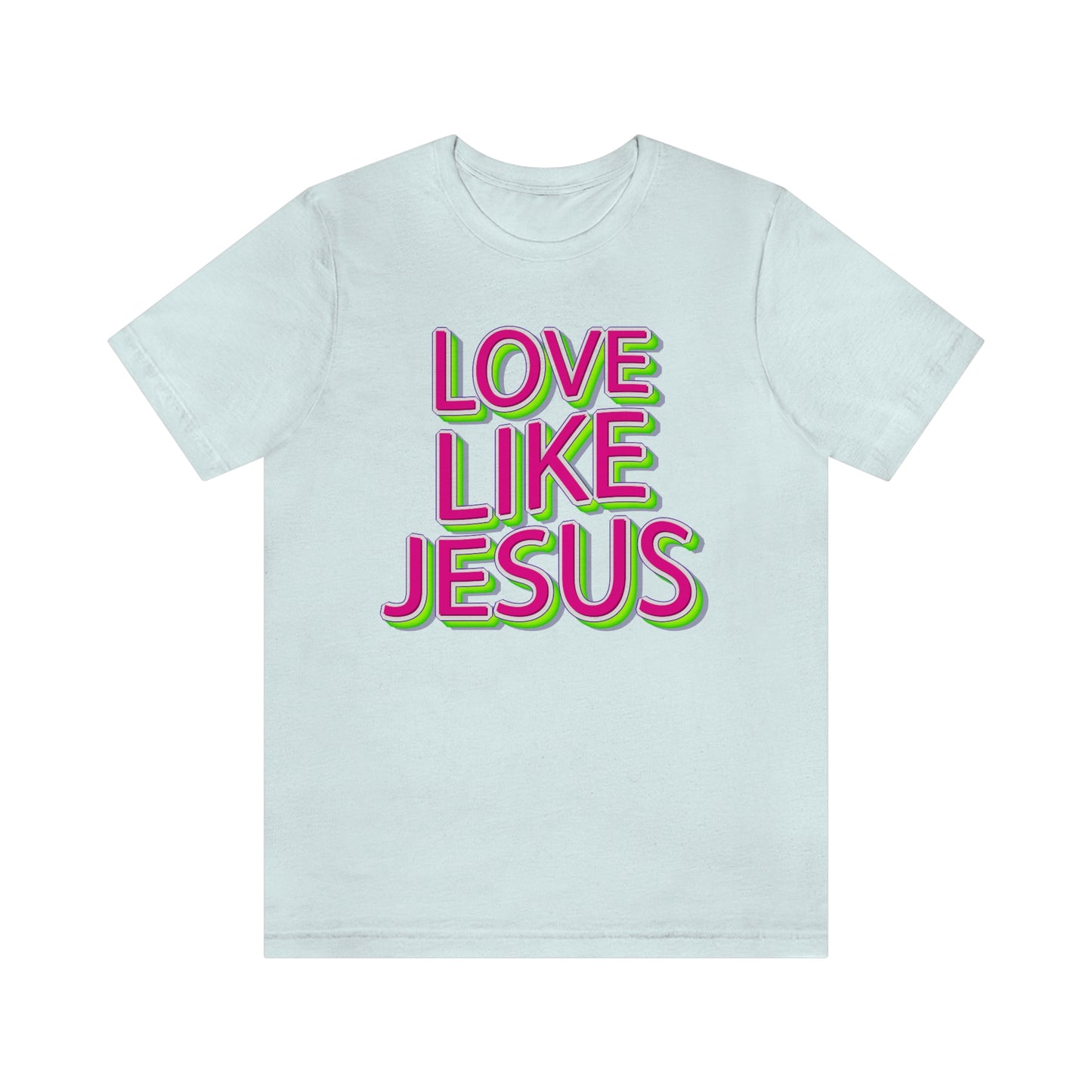 Love Like Jesus Shirt