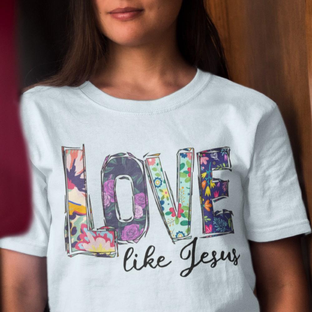 Big Love Like Jesus Shirt T-shirt Lord is Light 