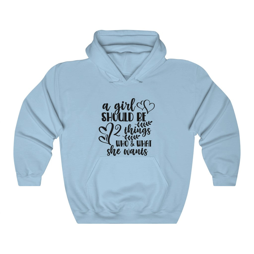 Girls Should Be 2 Things: Who & What She Wants Women's Hoodie Heavy Sweatshirt