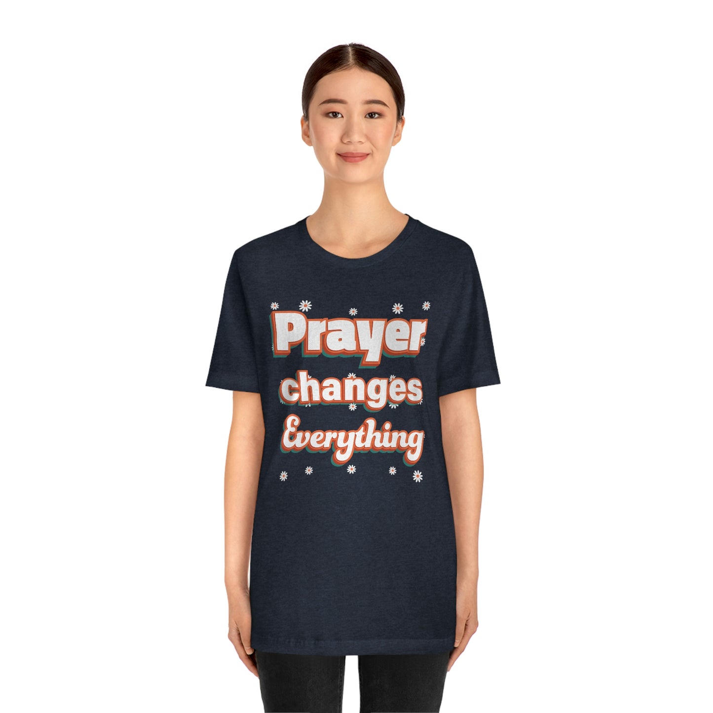 Prayer Changes Everything Shirt
