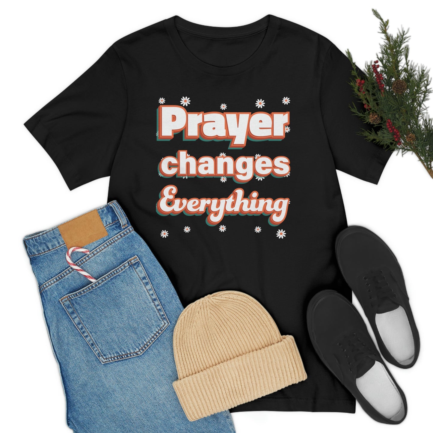 Prayer Changes Everything Shirt