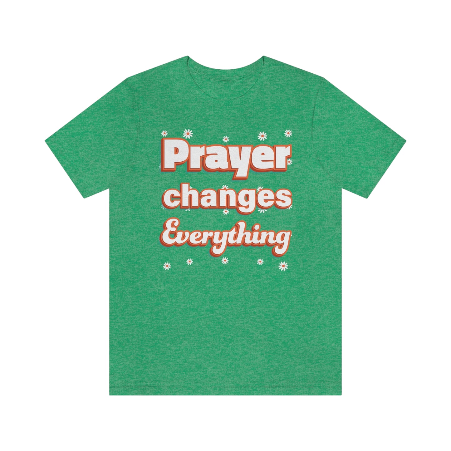 Prayer Changes Everything Shirt