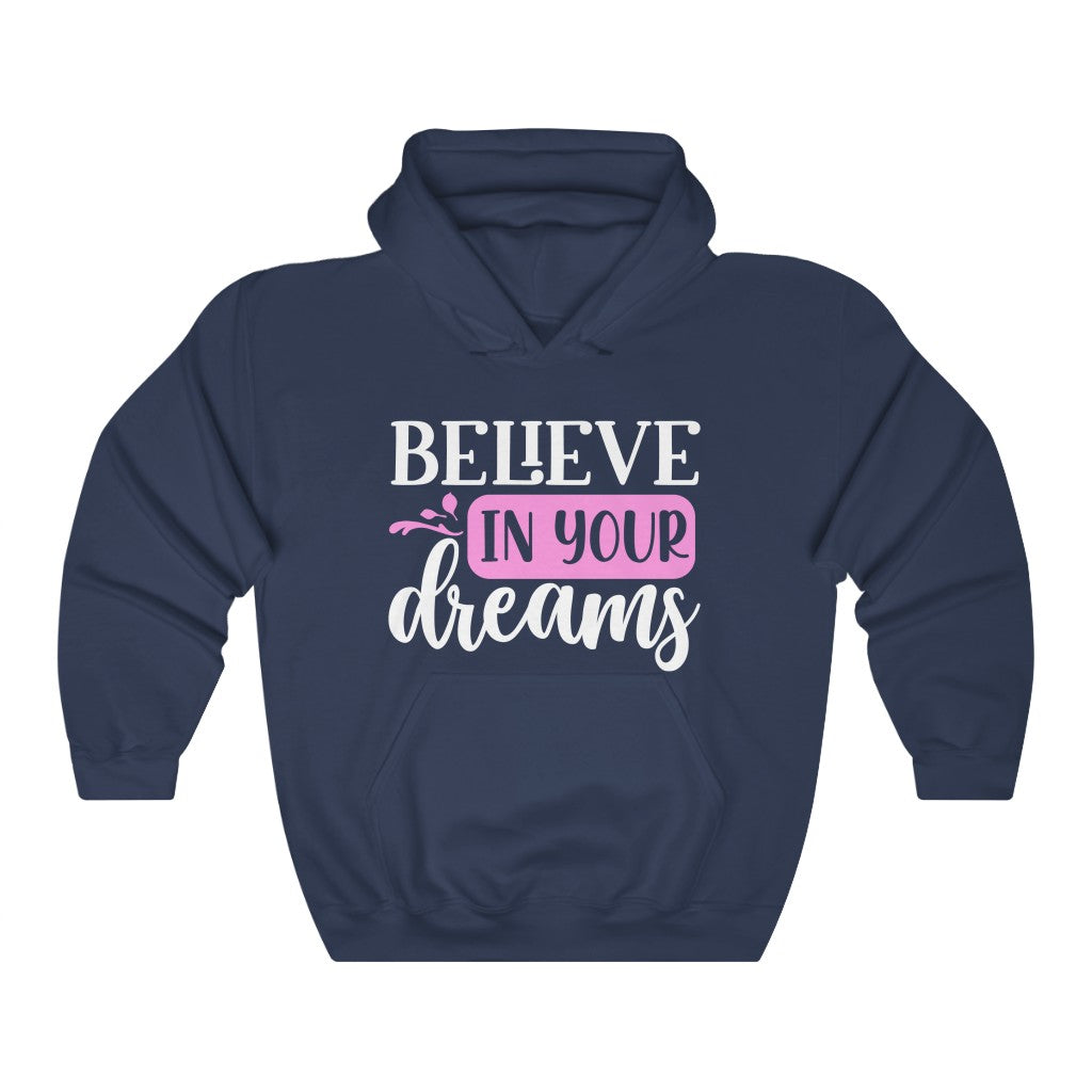 Believe In Your Dreams Women's Hoodie Heavy Sweatshirt