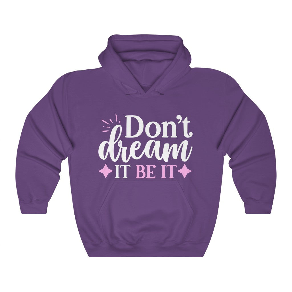 Don't Dream It Be It Women's Hoodie Heavy Sweatshirt