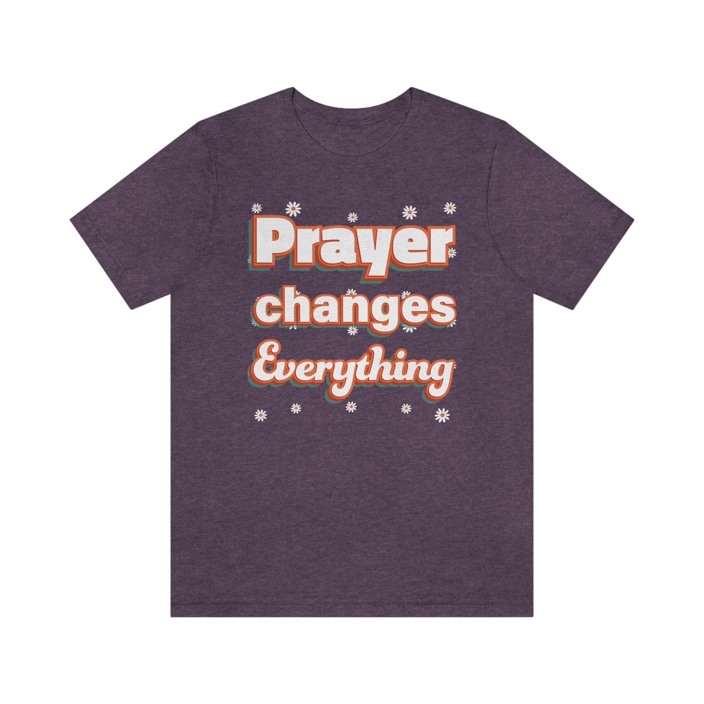 Prayer Changes Everything Shirt