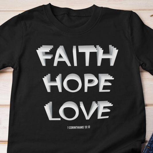 Faith, Hope, Love Shirt