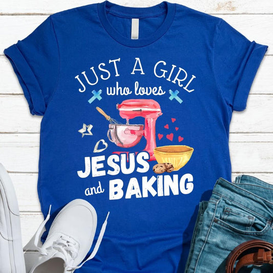 Just a Girl Who Loves Jesus & Baking Shirt T-shirt teelaunch Royal Blue S 