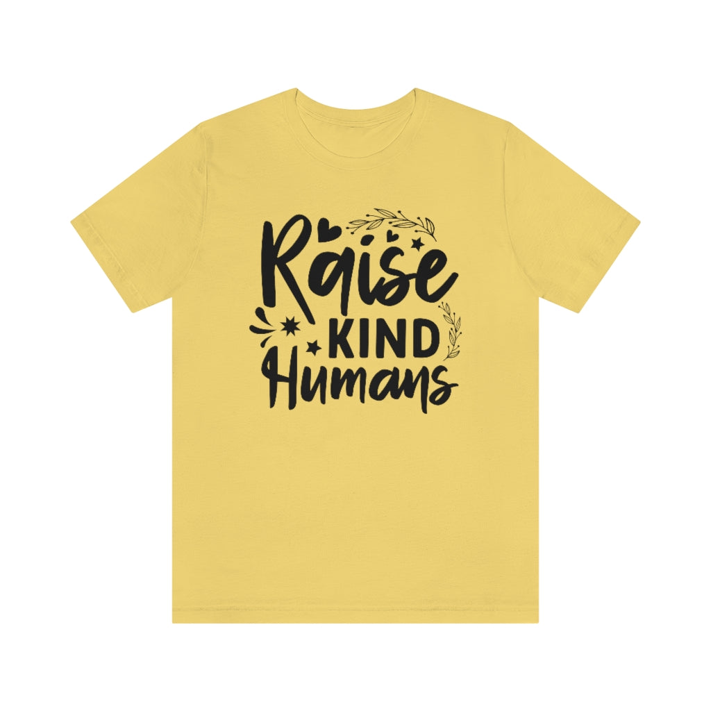Raise Kind Humans T-Shirt