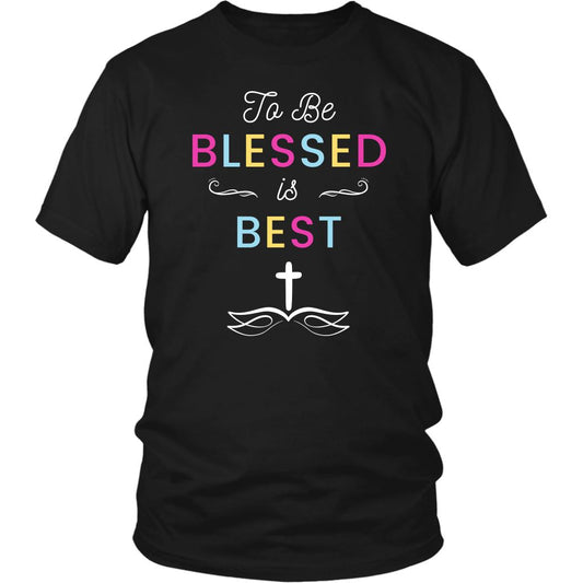 To Be Blessed Is Best Shirt T-shirt Lord is Light Black S