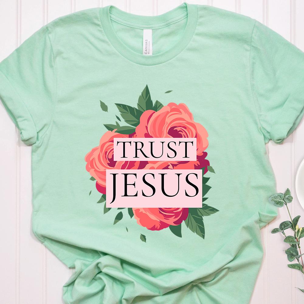 Trust Jesus Rose Flower Shirt T-Shirt Printify Mint XS