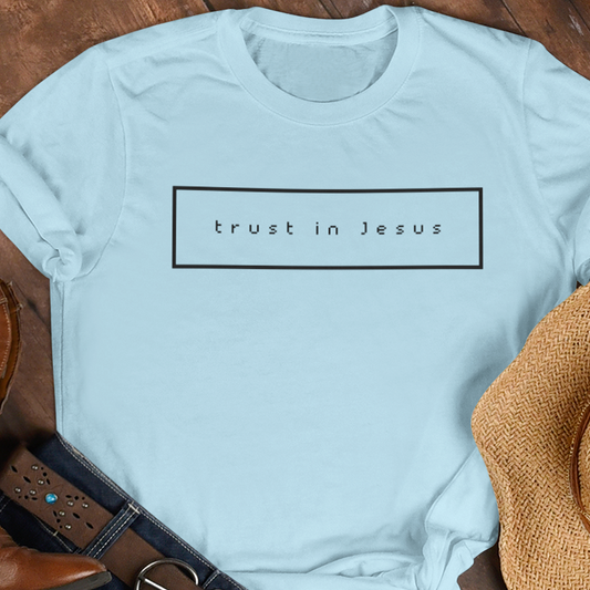 Trust In Jesus Simple Shirt