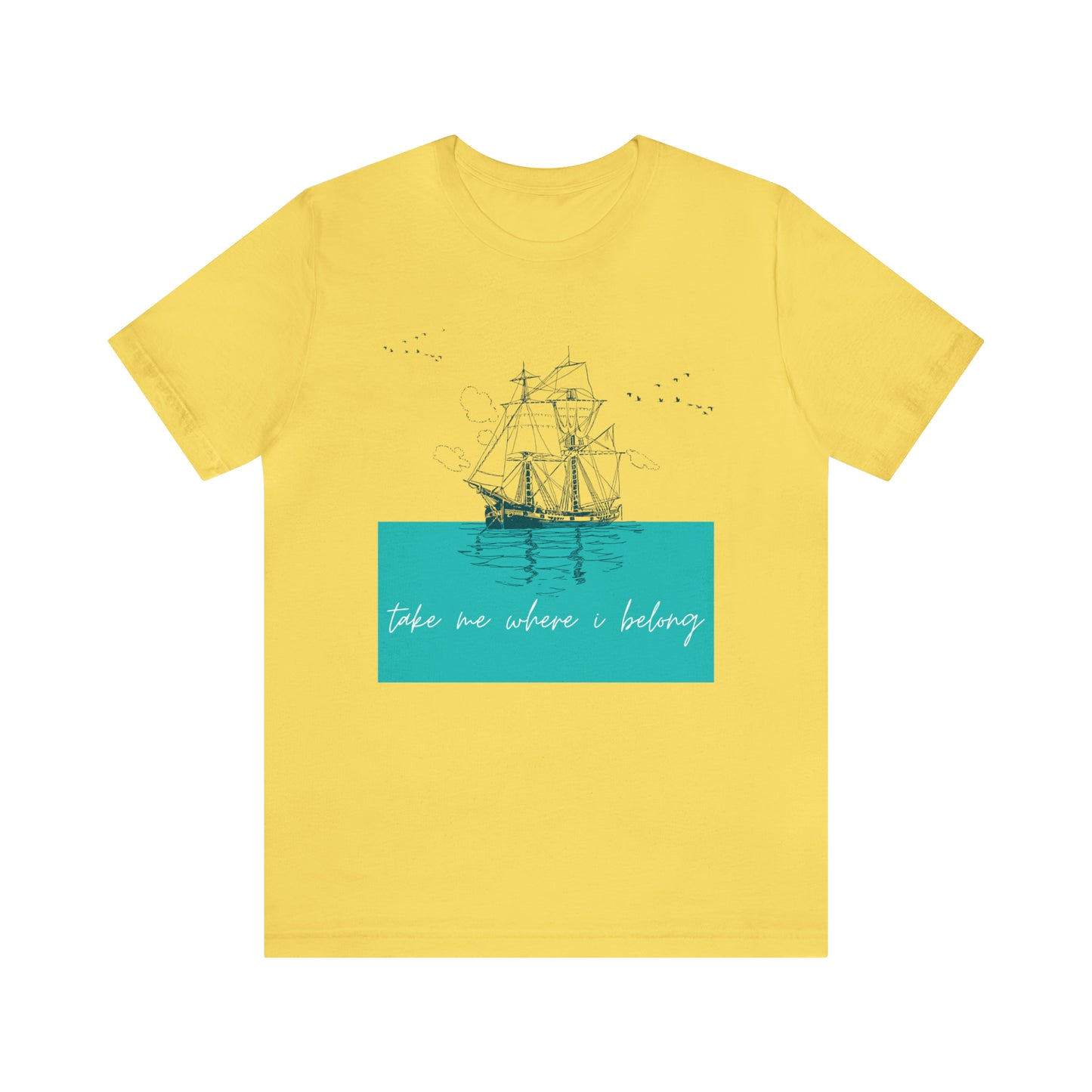 Take Me Where I Belong Cursive Ship Shirt