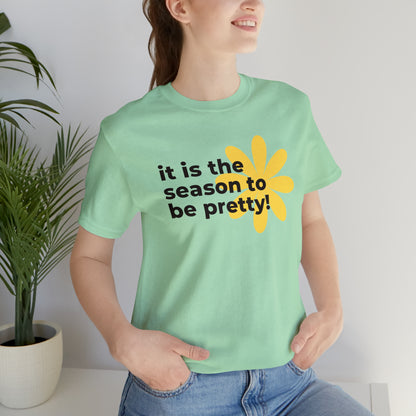 It Is The Season To Be Pretty Shirt